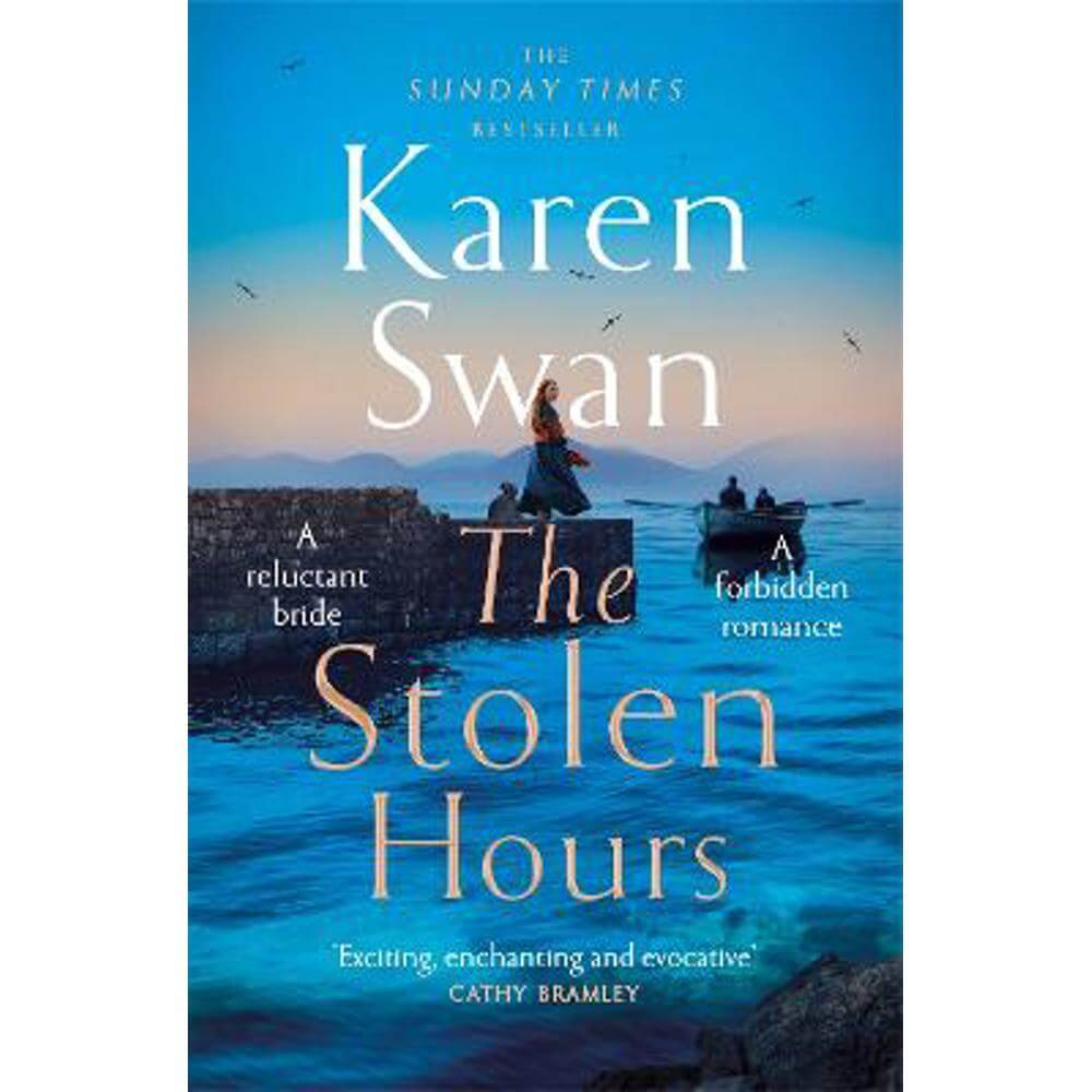 The Stolen Hours: An epic romantic  tale of forbidden love, book two of the Wild Isle Series (Hardback) - Karen Swan